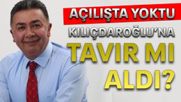 Açılışta yoktu Kılıçdaroğlu’na tavır mı aldı?